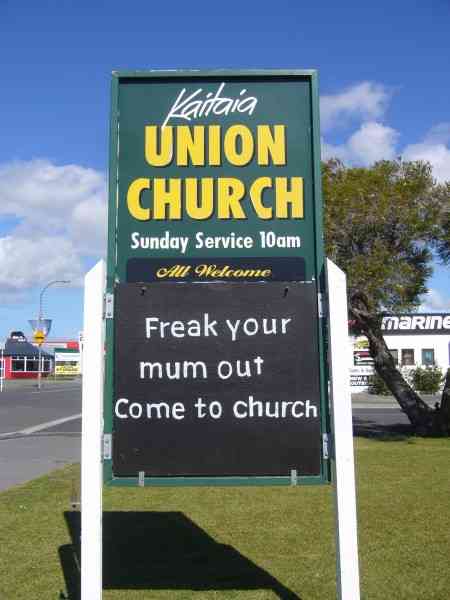 "FREAK YOUR MUM OUT COME TO CHURCH"