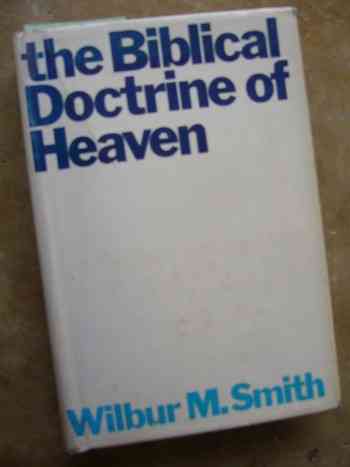 "The Biblical Doctrine of Heaven"