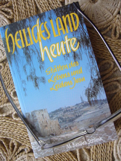M. BASILEA SCHLINK: HEILIGES LAND HEUTE